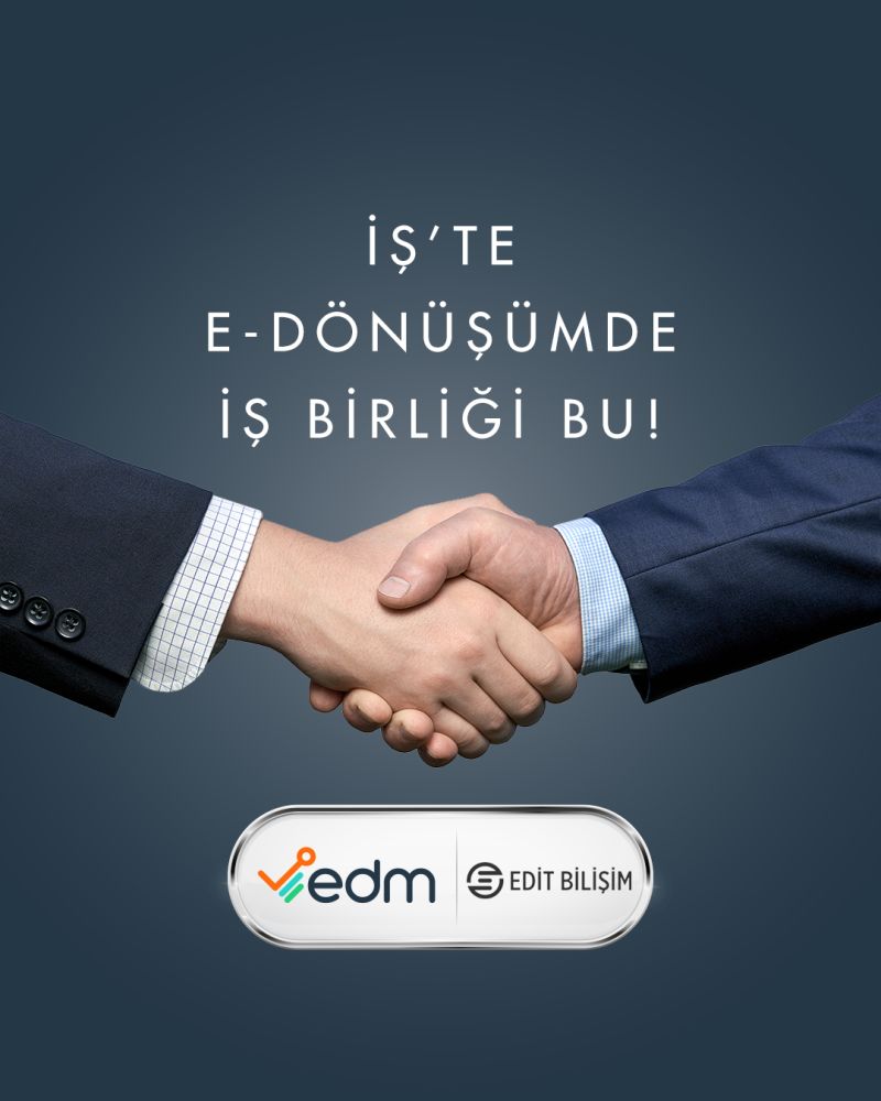EDM BİLİŞİM SİSTEMLERİ VE DANIŞMANLIK HİZMETLERİ A.Ş. İLE PROTOKOL 